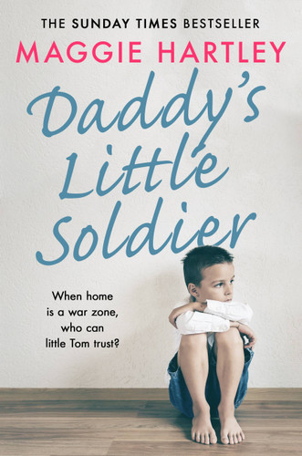 Daddy's Little Soldier (A Maggie Hartley Foster Carer Story) book cover by Maggie Hartley