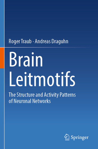 Brain Leitmotifs: The Structure and Activity Patterns of Neuronal Networks book cover by Roger Traub, Andreas Draguhn