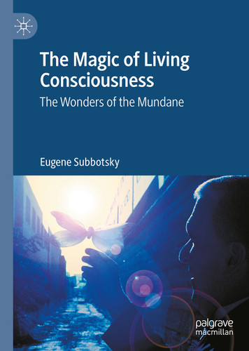 The Magic of Living Consciousness: The Wonders of the Mundane book cover by Eugene Subbotsky