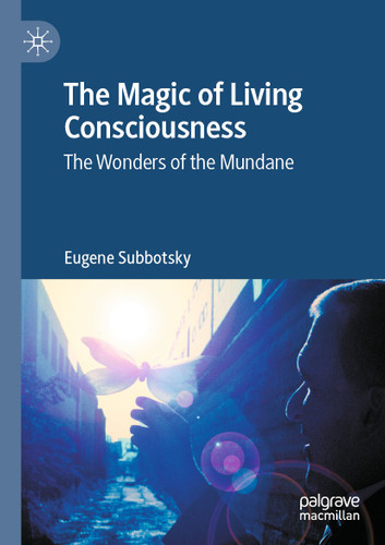 The Magic of Living Consciousness: The Wonders of the Mundane book cover by Eugene Subbotsky