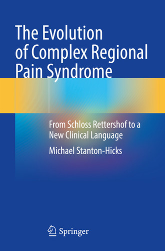 The Evolution of Complex Regional Pain Syndrome: From Schloss Rettershof to a New Clinical Language book cover by Michael Stanton-Hicks