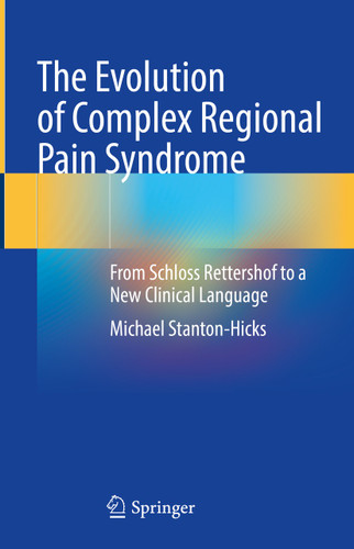 The Evolution of Complex Regional Pain Syndrome: From Schloss Rettershof to a New Clinical Language book cover by Michael Stanton-Hicks