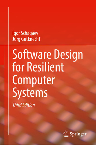 Software Design for Resilient Computer Systems book cover by Igor Schagaev, Jürg Gutknecht