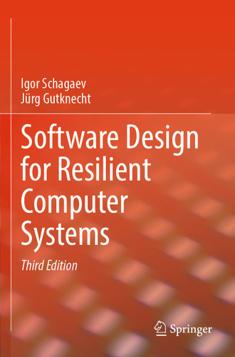 Software Design for Resilient Computer Systems book cover by Igor Schagaev, Jürg Gutknecht