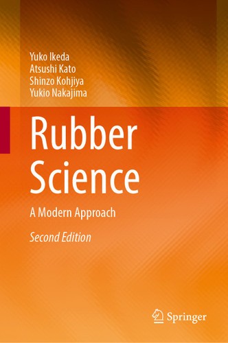 Rubber Science: A Modern Approach book cover by Yuko Ikeda, Atsushi Kato, Shinzo Kohjiya, Yukio Nakajima