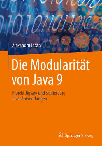 Die Modularität von Java 9: Projekt Jigsaw und skalierbare Java-Anwendungen book cover by Alexandru Jecan