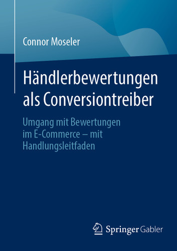 Händlerbewertungen als Conversiontreiber: Umgang mit Bewertungen im E-Commerce – mit Handlungsleitfaden book cover by Connor Moseler