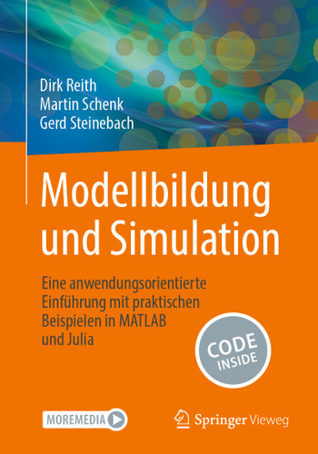 Modellbildung und Simulation: Eine anwendungsorientierte Einführung mit praktischen Beispielen in MATLAB und Julia book cover by Dirk Reith, Martin Schenk, Gerd Steinebach