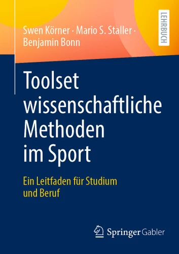 Toolset wissenschaftliche Methoden im Sport: Ein Leitfaden für Studium und Beruf book cover by Swen Körner, Mario Staller, Benjamin Bonn