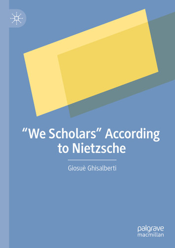 “We Scholars” According to Nietzsche book cover by Giosuè Ghisalberti