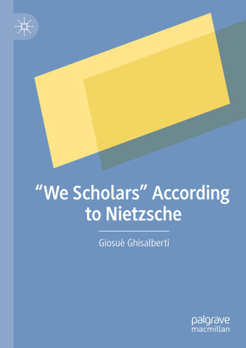 “We Scholars” According to Nietzsche book cover by Giosuè Ghisalberti