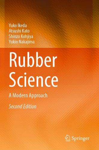 Rubber Science: A Modern Approach book cover by Yuko Ikeda, Atsushi Kato, Shinzo Kohjiya, Yukio Nakajima