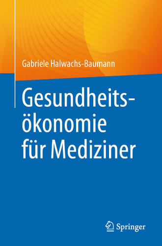 Gesundheitsökonomie für Mediziner book cover by Gabriele Halwachs-Baumann