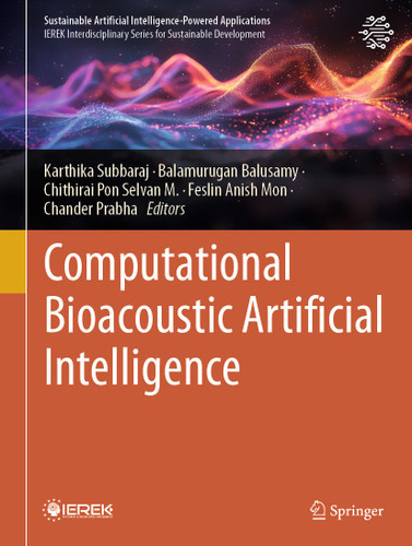 Computational Bioacoustic Artificial Intelligence (Sustainable Artificial Intelligence-Powered Applications) book cover by 