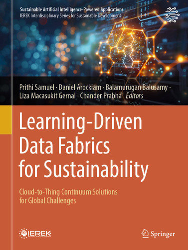 Learning-Driven Data Fabrics for Sustainability: Cloud-to-Thing Continuum Solutions for Global Challenges (Sustainable Artificial Intelligence-Powered Applications) book cover by 