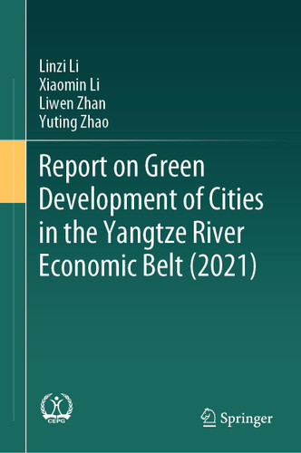 Report on Green Development of Cities in the Yangtze River Economic Belt (2021) book cover by Linzi Li, Xiaomin Li, Liwen Zhan, Yuting Zhao