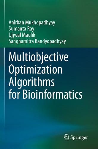 Multiobjective Optimization Algorithms for Bioinformatics book cover by Anirban Mukhopadhyay, Sumanta Ray, Ujjwal Maulik, Sanghamitra Bandyopadhyay