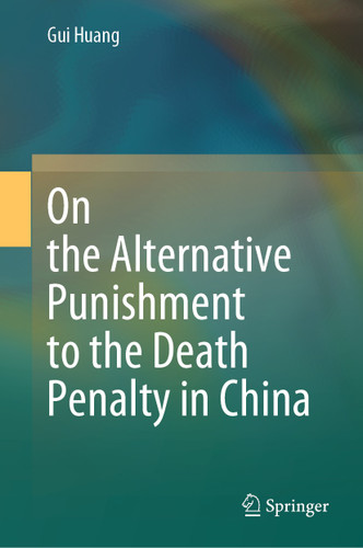 On the Alternative Punishment to the Death Penalty in China book cover by Gui Huang