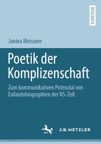 Poetik der Komplizenschaft: Zum kommunikativen Potenzial von Exilautobiographien der NS-Zeit book cover by Janina Meissner