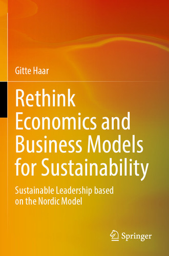Rethink Economics and Business Models for Sustainability: Sustainable Leadership based on the Nordic Model book cover by Gitte Haar