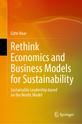 Rethink Economics and Business Models for Sustainability: Sustainable Leadership based on the Nordic Model book cover by Gitte Haar