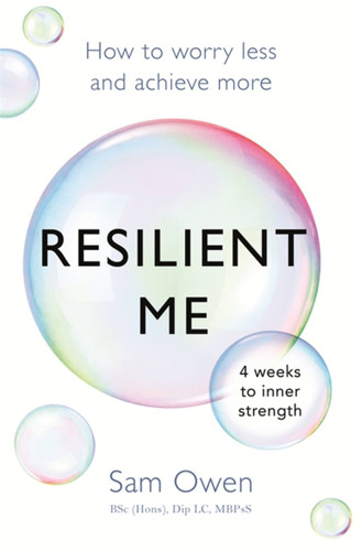 Resilient Me: How to worry less and achieve more book cover by Sam Owen