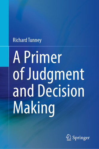 A Primer of Judgment and Decision Making book cover by Richard Tunney