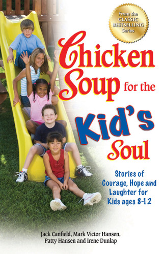 Chicken Soup for the Kid's Soul: Stories of Courage, Hope and Laughter for Kids ages 8-12 book cover by Jack Canfield, Mark Victor Hansen, Patty Hansen