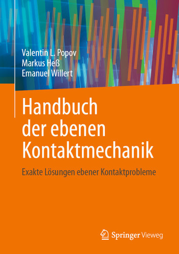 Handbuch der ebenen Kontaktmechanik: Exakte Lösungen ebener Kontaktprobleme book cover by Valentin L. Popov, Markus Heß, Emanuel Willert