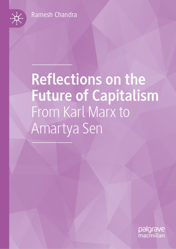 Reflections on the Future of Capitalism: From Karl Marx to Amartya Sen book cover by Ramesh Chandra
