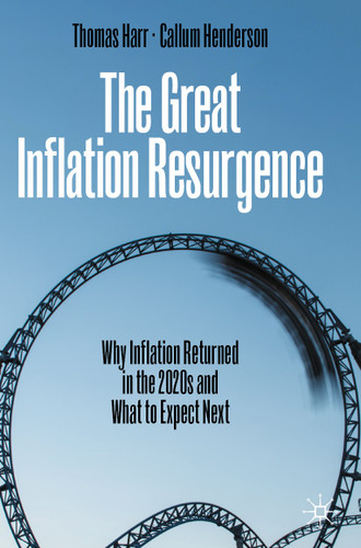 The Great Inflation Resurgence: Why Inflation Returned in the 2020s and What to Expect Next book cover by Thomas Harr, Callum Henderson