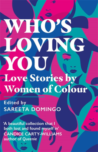 Who's Loving You: Love Stories by Women of Colour book cover by Sareeta Domingo