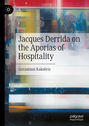 Jacques Derrida on the Aporias of Hospitality book cover by Gerasimos Kakoliris