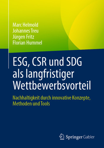 ESG, CSR und SDG als langfristiger Wettbewerbsvorteil: Nachhaltigkeit durch innovative Konzepte, Methoden und Tools book cover by Marc Helmold, Johannes Treu, Jürgen Fritz, Florian Hummel