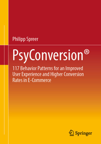 PsyConversion®: 117 Behavior Patterns for an improved User Experience and higher Conversion Rates in E-Commerce book cover by Philipp Spreer