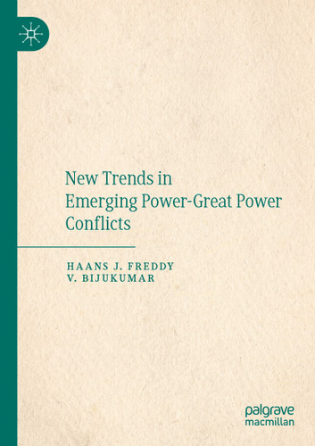 New Trends in Emerging Power-Great Power Conflicts book cover by Haans J. Freddy, V. Bijukumar