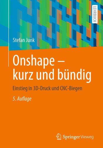 Onshape - kurz und bündig: Einstieg in 3D-Druck und CNC-Biegen book cover by Stefan Junk