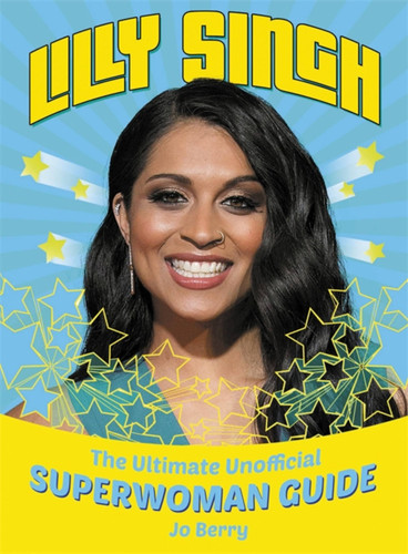 Lilly Singh: The Unofficial Superwoman Guide book cover by Jo Berry