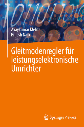 Gleitmodenregler für leistungselektronische Umrichter book cover by Axaykumar Mehta, Brijesh Naik
