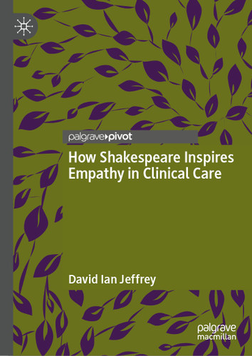 How Shakespeare Inspires Empathy in Clinical Care book cover by David Ian Jeffrey