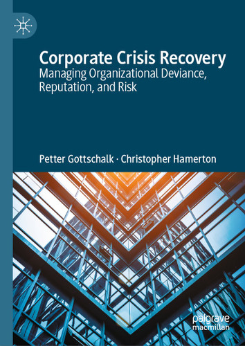Corporate Crisis Recovery: Managing Organizational Deviance, Reputation, and Risk book cover by Petter Gottschalk, Christopher Hamerton