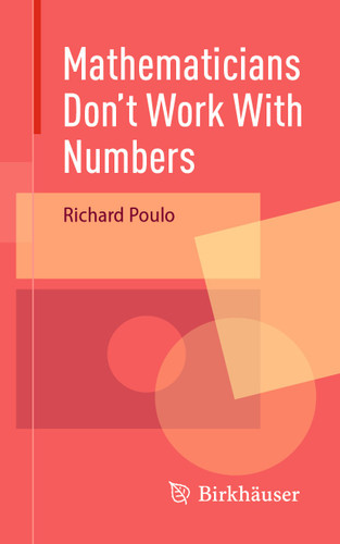 Mathematicians Don't Work With Numbers book cover by Richard Poulo