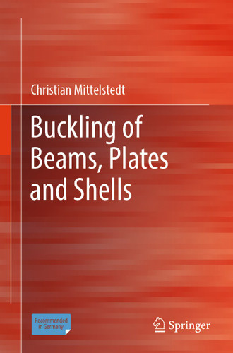 Buckling of Beams, Plates and Shells book cover by Christian Mittelstedt
