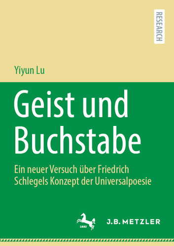 Geist und Buchstabe: Ein neuer Versuch über Friedrich Schlegels Konzept der Universalpoesie book cover by Yiyun Lu