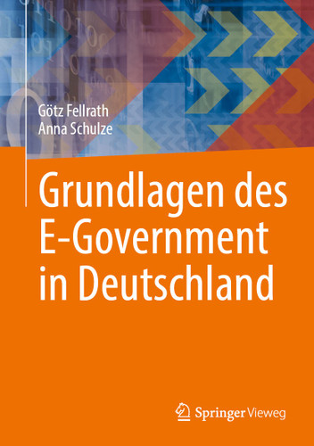 Grundlagen des E-Government in Deutschland book cover by Götz Fellrath, Anna Schulze