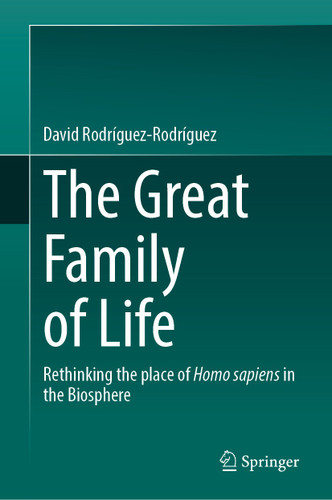 The Great Family of Life: Rethinking the place of Homo sapiens in the Biosphere book cover by David Rodríguez-Rodríguez