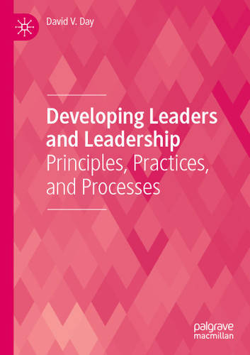 Developing Leaders and Leadership: Principles, Practices, and Processes book cover by David V. Day