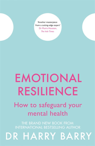 Emotional Resilience: How to safeguard your mental health (The Flag Series) book cover by Harry Barry