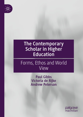 The Contemporary Scholar in Higher Education: Forms, Ethos and World View book cover by 