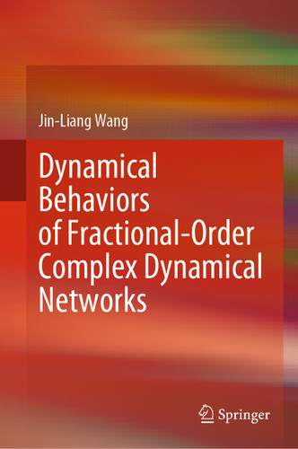 Dynamical Behaviors of Fractional-Order Complex Dynamical Networks book cover by Jin-Liang Wang